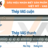 Dấu hiệu nhận biết sản phẩm thép xây dựng Việt Mỹ - VAS - THÉP ĐÔNG DƯƠNG SG