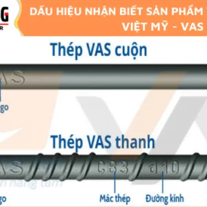 Dấu hiệu nhận biết sản phẩm thép xây dựng Việt Mỹ - VAS - THÉP ĐÔNG DƯƠNG SG
