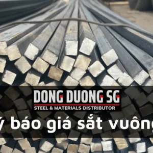 Đại lý báo giá sắt vuông đặc - Thép Đông Dương SG