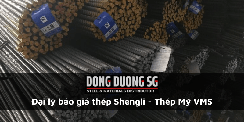 Đại lý báo giá thép Shengli - Công ty thép Đông Dương SG