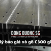 Đại lý báo giá xà gồ C300 giá rẻ - Thép Đông Dương SG