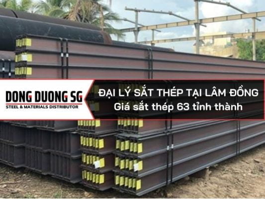 Đại lý sắt thép tại Lâm Đồng - Công ty thép Đông Dương SG