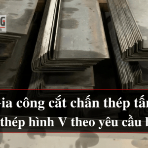 Gia công chấn thép hình v theo yêu cầu - Đại lý thép Đông Dương SG