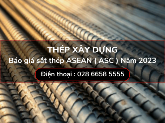 Báo giá sắt thép ASEAN năm 2023 - ASEAN STEEL tiền thân là công ty thép Đông Nam Á - Sản phẩm có phân phối từ công ty thép Đông Dương SG
