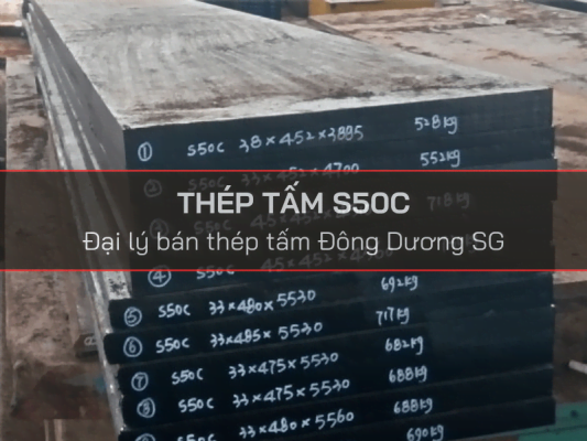 Báo giá thép tấm mác S50C - Đại lý thép tấm Đông Dương SG