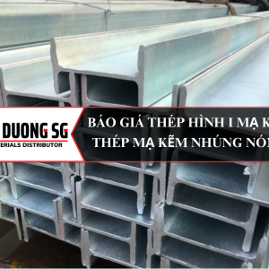 Báo giá thép hình i mạ kẽm i100, i120, i140, i150, i198, i200, i248, i250, i298, i300, i346, i350, i396, i400, i446, i450, i488, i496, i500, i588, i594, i600, i692, i700, i800, i900, i1000. Xi mạ kẽm điện phân và mạ kẽm nhúng nóng giá rẻ nhất thị trường chỉ có tại đại lý sắt thép Đông Dương SG.