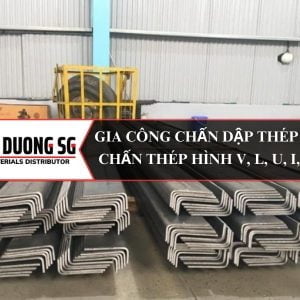 Gia công chấn dập thép tấm - Chấn thép hình V, L, U, I, C, Z
