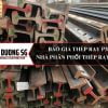 Báo giá thép ray P38 - Nhà phân phối thép ray tàu, ray cầu trục, ray cẩu trục nhập khẩu tại TPHCM ( Việt Nam )