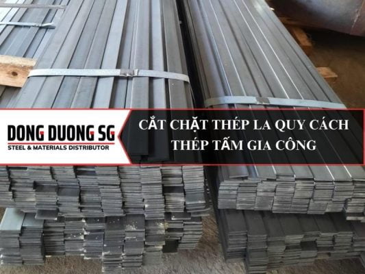 Cắt chặt thép la quy cách yêu cầu - Công ty gia công sản xuất thép Đông Dương SG
