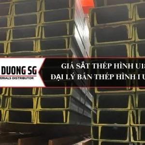 Giá sắt thép hình U180 mới nhất - Đại lý bán thép hình U I V H giá rẻ