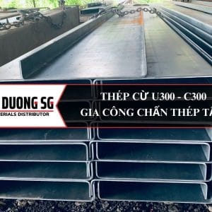 Thép cừ U300 - C300: Gia công chấn thép tấm theo yêu cầu bản vẽ kỹ thuật