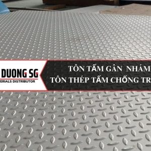 Tôn tấm gân nhám: Sản phẩm được dùng nhiều trong xây dựng, cơ khí, chế tạo