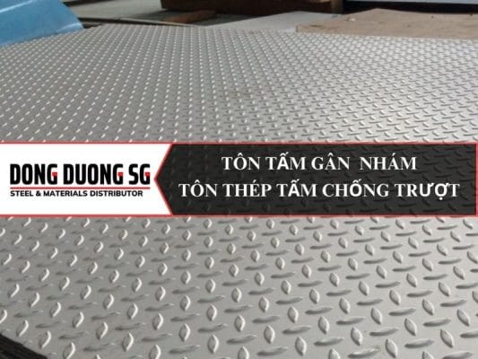 Tôn tấm gân nhám: Sản phẩm được dùng nhiều trong xây dựng, cơ khí, chế tạo