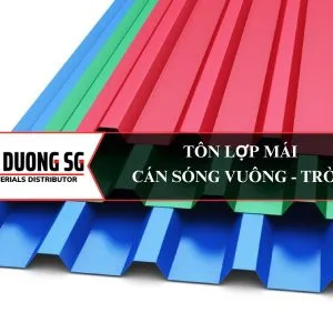 Tôn lợp mái thành phẩm: Tôn lạnh màu, tôn đổ PU, tôn lạnh kẽm