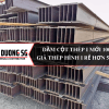 Dầm cột thép i: Báo giá thép hình I rẻ hơn 5-10% tại công ty thép Đông Dương SG