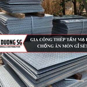 Gia công thép tấm mạ kẽm: Đông Dương SG, nhà máy gia công thép tấm theo yêu cầu số 1 tại TPHCM