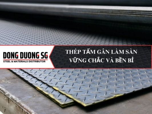 Thép tấm gân làm sàn: Sàn nhà xe, sàn nhà tầng, sàn nhà xưởng.