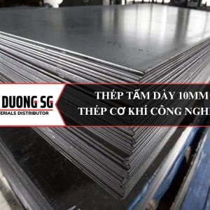 Thép tấm dày 10mm: Ứng dụng ngành công nghiệp cơ khí, chế tạo, xây dựng.