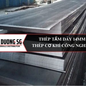 Thép tấm dày 14mm: Ứng dụng rộng rãi trong ngành công nghiệp, cớ khí, xây dựng.