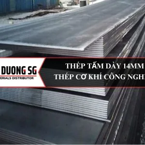 Thép tấm dày 14mm: Ứng dụng rộng rãi trong ngành công nghiệp, cớ khí, xây dựng.