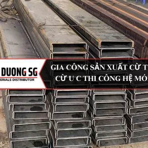 Gia công sản xuất cừ thép vây xây dựng, sản phẩm được dùng nhiều trong thi công hầm móng, chống sạt lở công trình, bờ kè.