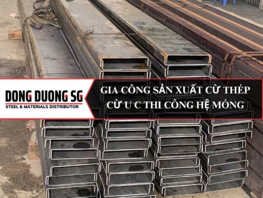 Gia công sản xuất cừ thép vây xây dựng, sản phẩm được dùng nhiều trong thi công hầm móng, chống sạt lở công trình, bờ kè.