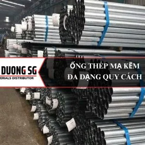 Ống thép mạ kẽm: D21, D27, D34, D42, D49, D60, D76, D90, D101, D114, D141, D168, D219, D273, D323, D355, D406, D508, D610, D711