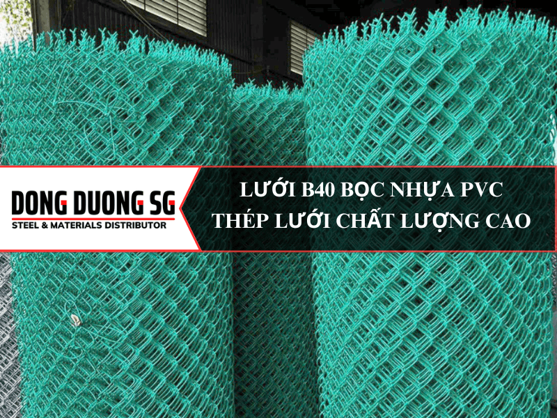Lưới B40 bọc nhựa PVC chất lượng cao, lưới thép chuyên dùng cho công trình, xây dựng, hàng rào, công nghiệp, nông nghiệp. Báo giá lưới B40 bọc nhựa PVC khổ 1m, 1m2, 1m5, 1m8, 2m, 2m4, 2m5, 2m8, 3m rẻ nhất chỉ có tại nhà máy sản xuất lưới thép Đông Dương SG. Lưới B40 bọc nhựa PVC chất lượng cao, lưới thép chuyên dùng cho công trình, xây dựng, hàng rào, công nghiệp, nông nghiệp. Báo giá lưới B40 bọc nhựa PVC khổ 1m, 1m2, 1m5, 1m8, 2m, 2m4, 2m5, 2m8, 3m rẻ nhất chỉ có tại nhà máy sản xuất lưới thép Đông Dương SG.