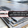 Kho thép tấm dày từ 30mm đến 120mm: 30ly 32ly 35ly 40ly 45ly 50ly 55ly 60ly 65ly 70ly 75ly 80ly 90ly 100ly 120ly.